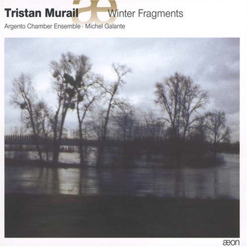 Tristan Murail: Winter Fragments